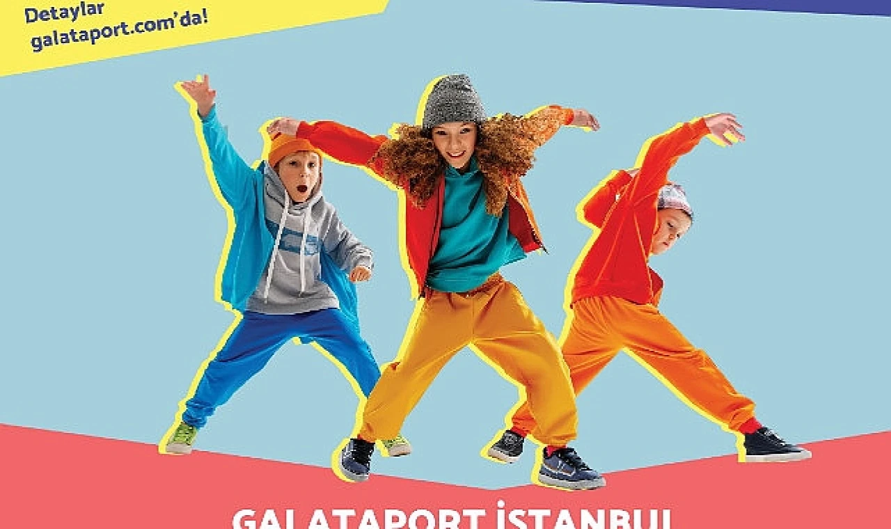 Galataport İstanbul’da 23 Nisan Etkinliği: Dance Battle