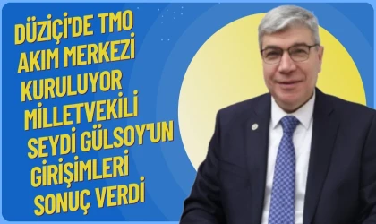 Milletvekili Seydi Gülsoy'un Girişimleri Sonuç Verdi Düziçi'de TMO Alım Merkezi Kuruluyor