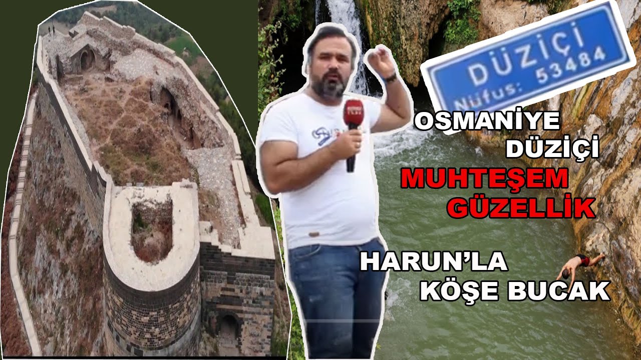 OSMANİYE DÜZİÇİ BELGESELİ SABUNYA ŞELALESİ HARUN REŞİT KALESİ HARUNLA KÖŞE BUCAK